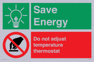Save Energy - Do not adjust temperature thermostat
